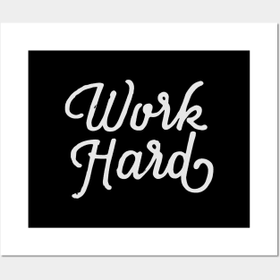 Work Hard Posters and Art